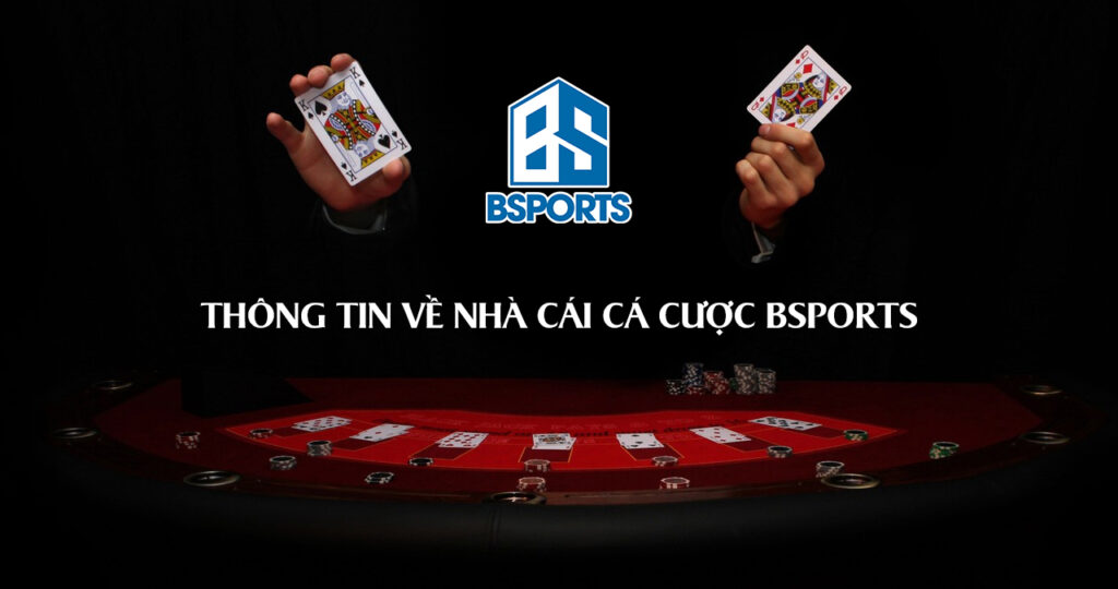 Thông tin về nhà cái cá cược Bsports